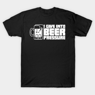 Beer Pressure | Funny Home Brew Graphic T-Shirt