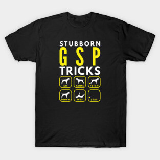 Stubborn German Shorthaired Pointer Tricks - Dog Training T-Shirt