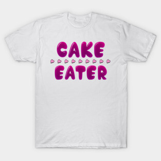 Cake Eater T-Shirt