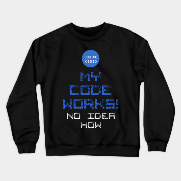 My Code works no idea how Crewneck Sweatshirt by enrynz