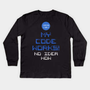 My Code works no idea how Kids Long Sleeve T-Shirt