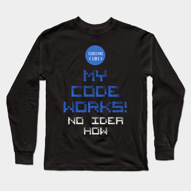 My Code works no idea how Long Sleeve T-Shirt by enrynz