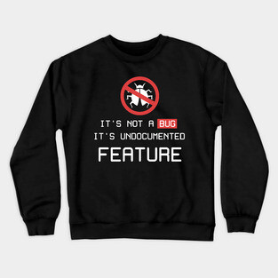 It's not a bug Crewneck Sweatshirt