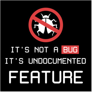 It's not a bug Posters and Art