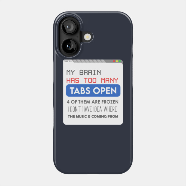 My brain has too many tabs Phone Case by enrynz