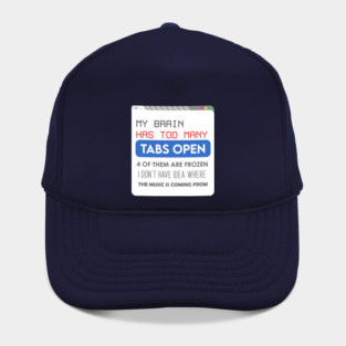 My brain has too many tabs Hat