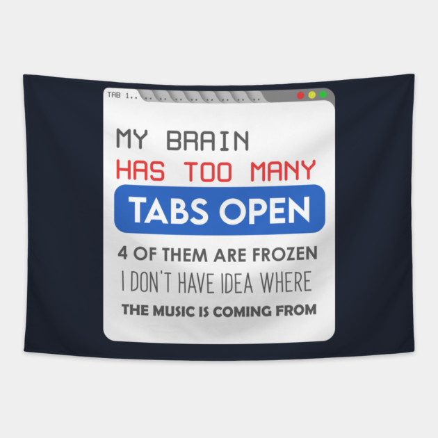 My brain has too many tabs Tapestry by enrynz