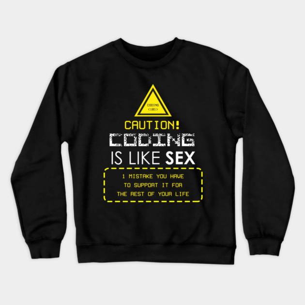 Coding is like Sex Crewneck Sweatshirt by enrynz