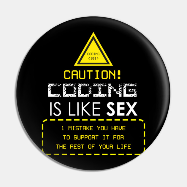 Coding is like Sex Pin by enrynz