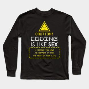 Coding is like Sex Long Sleeve T-Shirt
