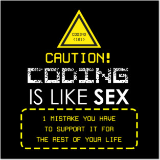 Coding is like Sex Posters and Art