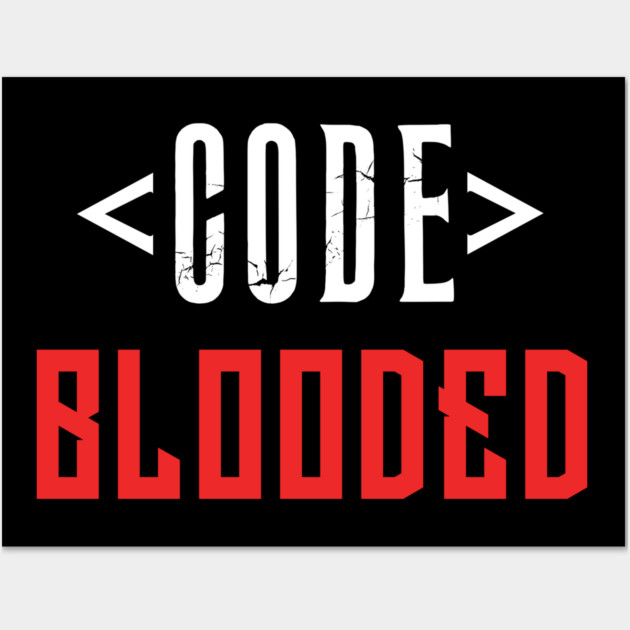 Code Blooded Wall Art by enrynz