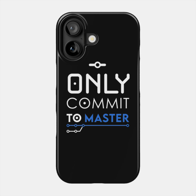 Only commit to Master Phone Case by enrynz