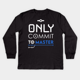 Only commit to Master Kids Long Sleeve T-Shirt
