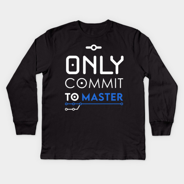 Only commit to Master Kids Long Sleeve T-Shirt by enrynz