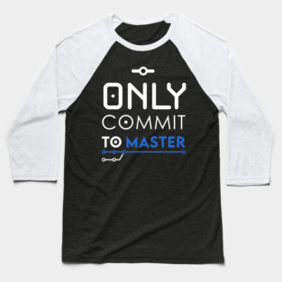 Only commit to Master Baseball T-Shirt