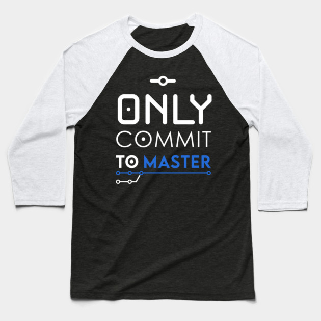 Only commit to Master Baseball T-Shirt by enrynz
