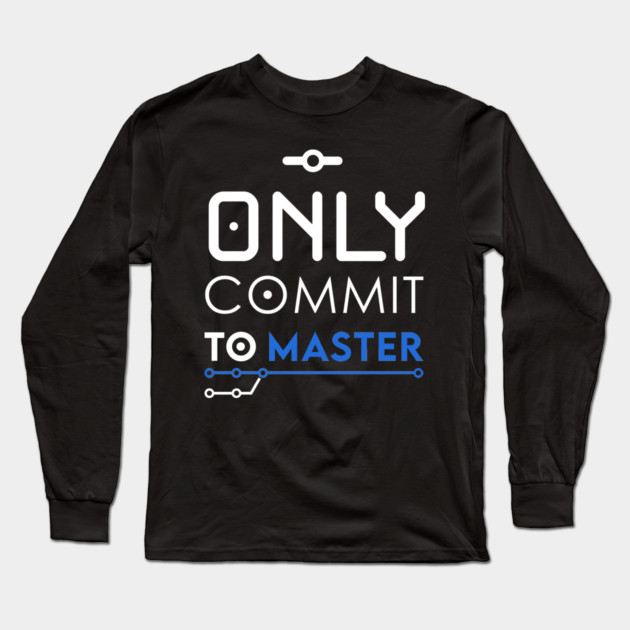 Only commit to Master Long Sleeve T-Shirt by enrynz