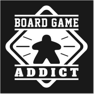 Board Game Addict - Board Games Gamer, Tabletop Nerd and Geek, Meeples Posters and Art