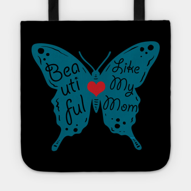 Beautiful like my Mom Tote by creative