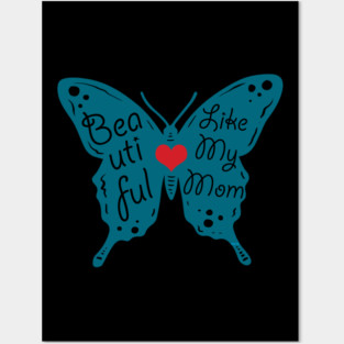 Beautiful like my Mom Posters and Art
