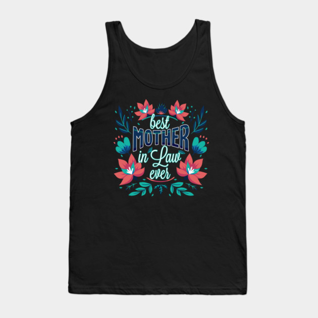 Best Mother In Law Ever Flower Tank Top by creative