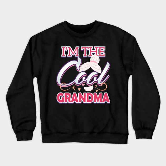 Cool Grandma Crewneck Sweatshirt by creative