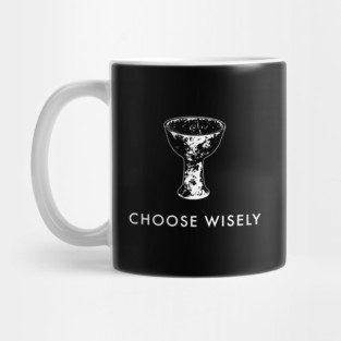 Choose Wisely (Indiana Jones & The Last Crusade) Mug
