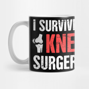 I Survived Knee Surgery | Joint Replacement Mug