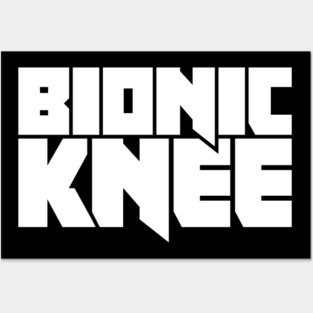 Bionic Knee | Joint Replacement Knee Surgery Posters and Art