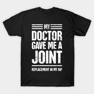 Funny Joint Replacement Hip Surgery Graphic T-Shirt