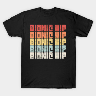 Retro Bionic Hip | Joint Replacement Hip Surgery T-Shirt