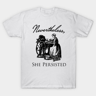 Nevertheless She Persisted T-Shirt