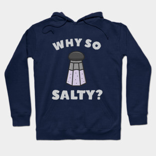 Why So Salty Hoodie