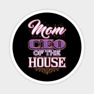 Mom CEO of the House Magnet