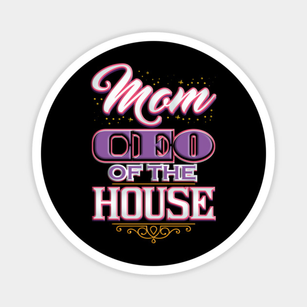 Mom CEO of the House Magnet by creative