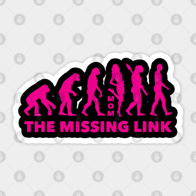 Mom, The Missing Link Sticker by creative