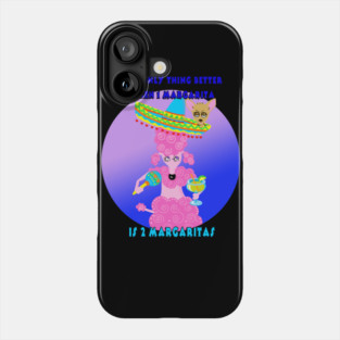 The Only Thing Better Then 1 Margarita is 2 Margaritas Phone Case