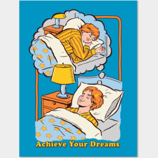 Achieve Your Dreams Posters and Art