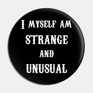 I Myself am Strange and Unusual- Lydia- White Text Pin