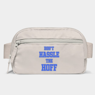 DON'T HASSLE THE HOFF Bag
