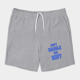 DON'T HASSLE THE HOFF Shorts