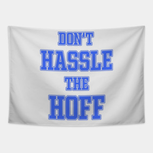 DON'T HASSLE THE HOFF Tapestry