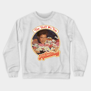 The Hoff Love's You Crewneck Sweatshirt