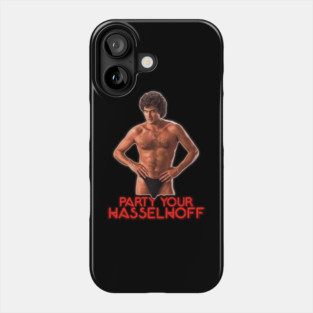 PARTY YOUR HASSELHOFF Phone Case