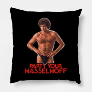 PARTY YOUR HASSELHOFF Pillow
