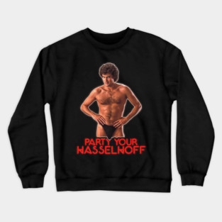 PARTY YOUR HASSELHOFF Crewneck Sweatshirt