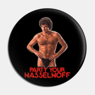 PARTY YOUR HASSELHOFF Pin
