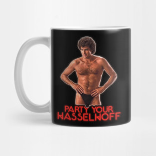 PARTY YOUR HASSELHOFF Mug