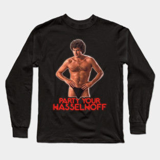 PARTY YOUR HASSELHOFF Long Sleeve T-Shirt